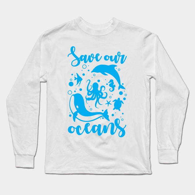 Save Our Oceans Long Sleeve T-Shirt by defytees